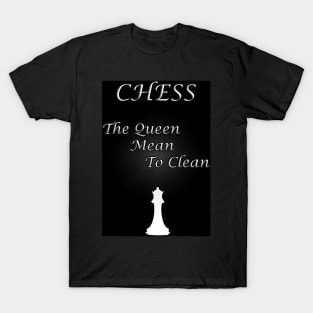 Chess Slogan - The Queen T-Shirt